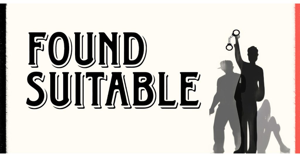 World Premiere of “Found Suitable”