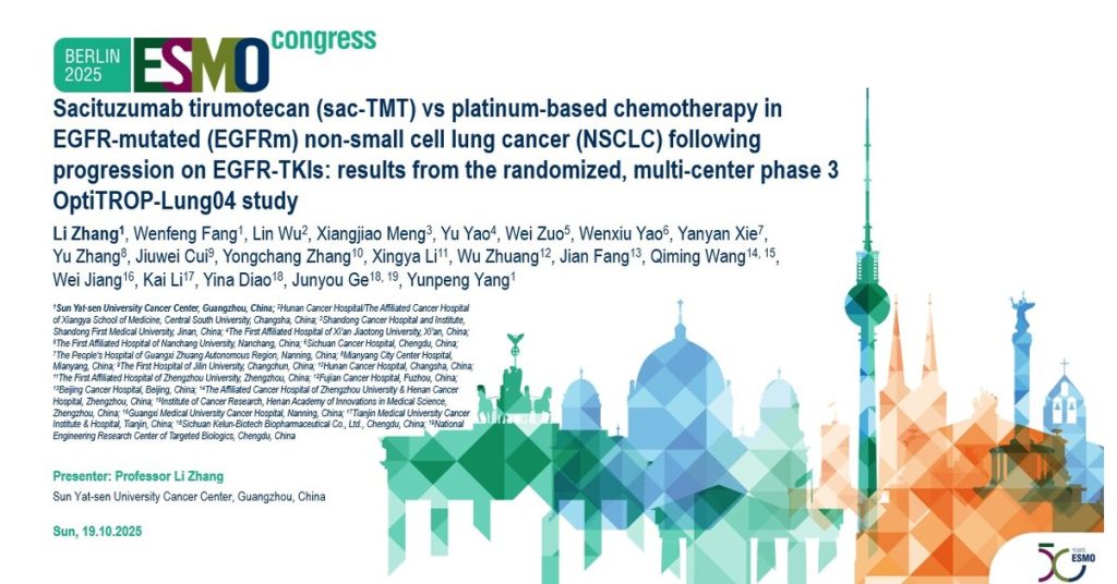 Positive Results from Phase 3 OptiTROP-Lung04 Trial of Sacituzumab Tirumotecan Presented at ESMO Presidential Symposium and Simultaneously Published in NEJM USA – English APAC – English