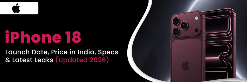 IPhone 18 Launch Date, Price In India & Specs (2026)
